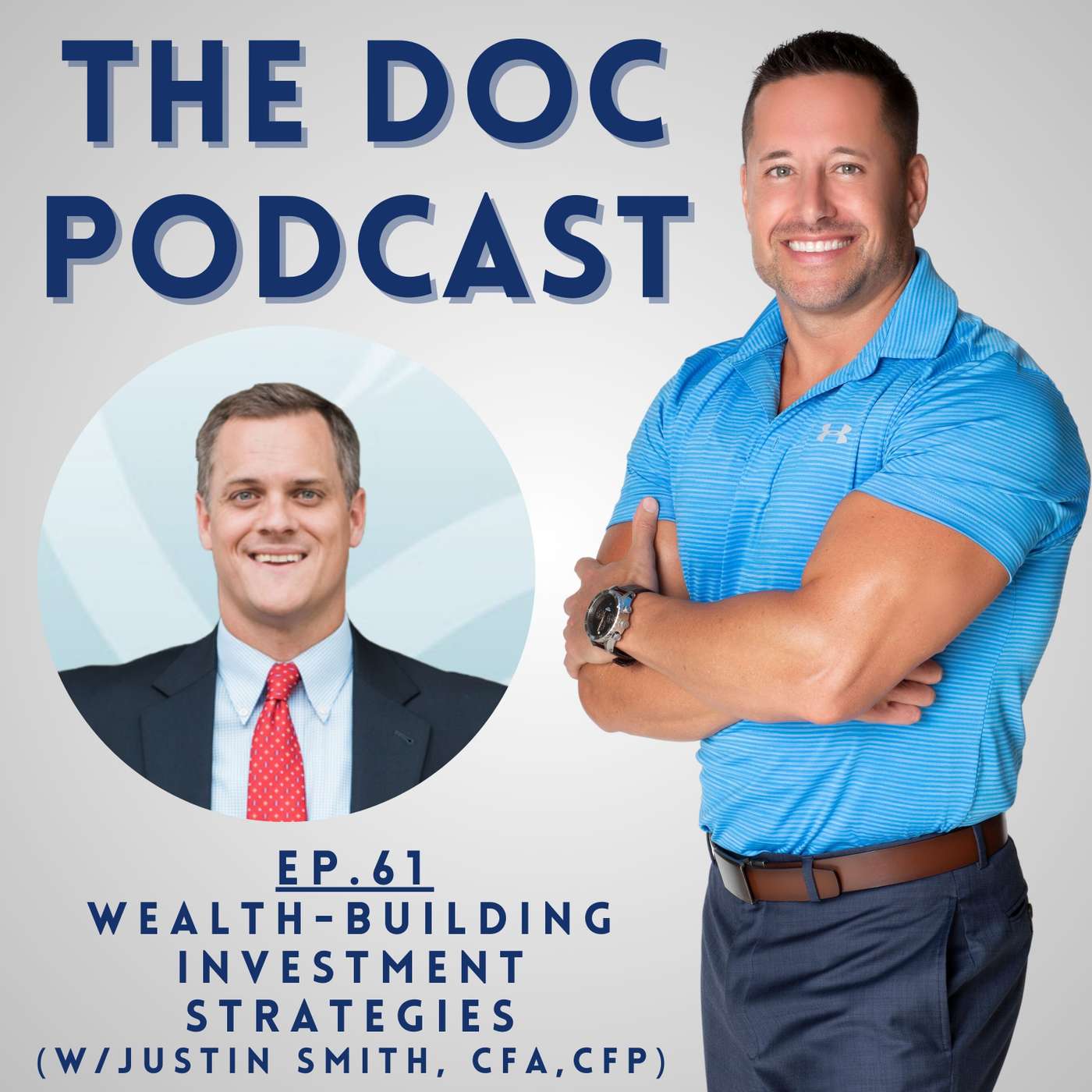 Wealth-Building Investment Strategies (w/Justin Smith, CFA,CFP) [Ep.61]
