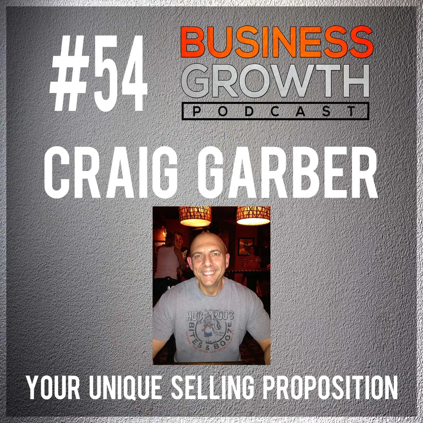 Your Unique Selling Proposition with Craig Garber - BGP 54 episode artwork