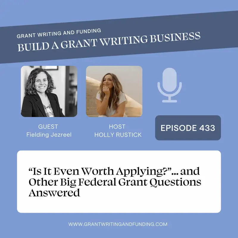 “Is It Even Worth Applying?”… and Other Big Federal Grant Questions Answered