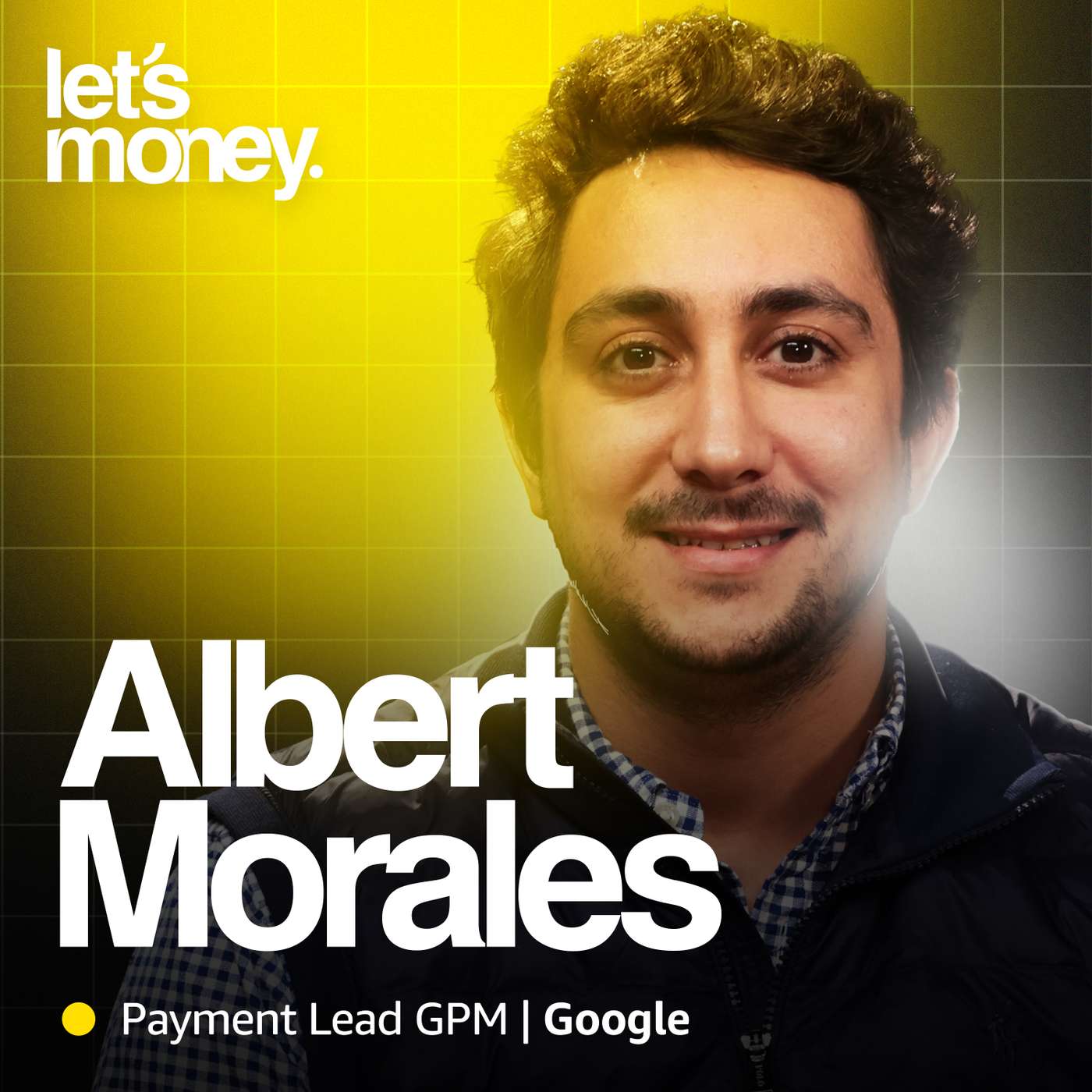 PRODUTOS DE PAGAMENTOS COM O GOOGLE, COM ALBERT MORALES - LET’S MONEY - #002