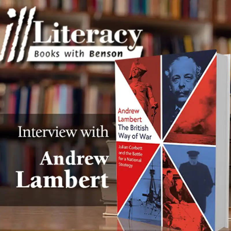 The British Way of War (Guest: Andrew Lambert)
