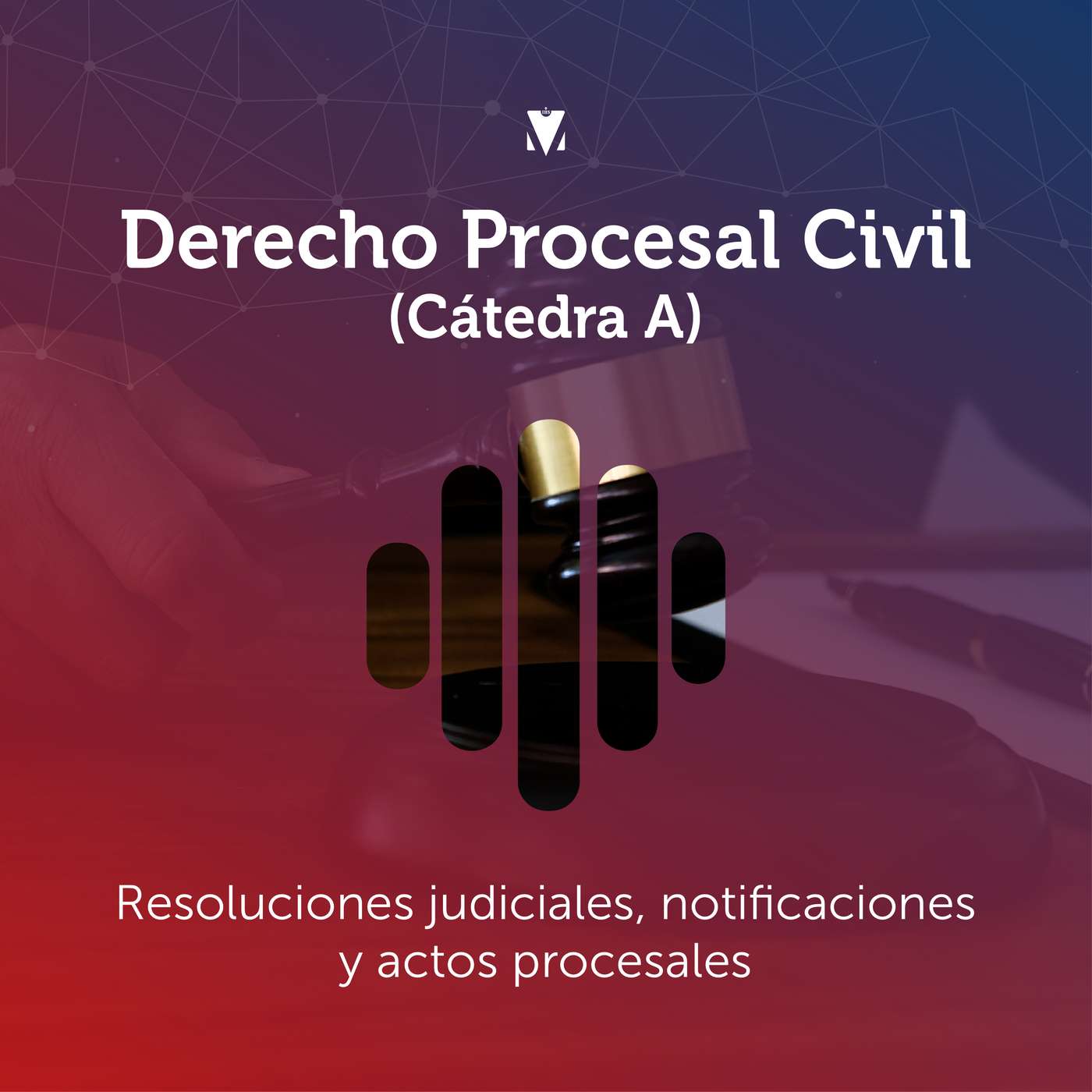 6 - DERECHO PROCESAL CIVIL I (CÁTEDRA A): Resoluciones judiciales, notificaciones y actos procesales episode artwork