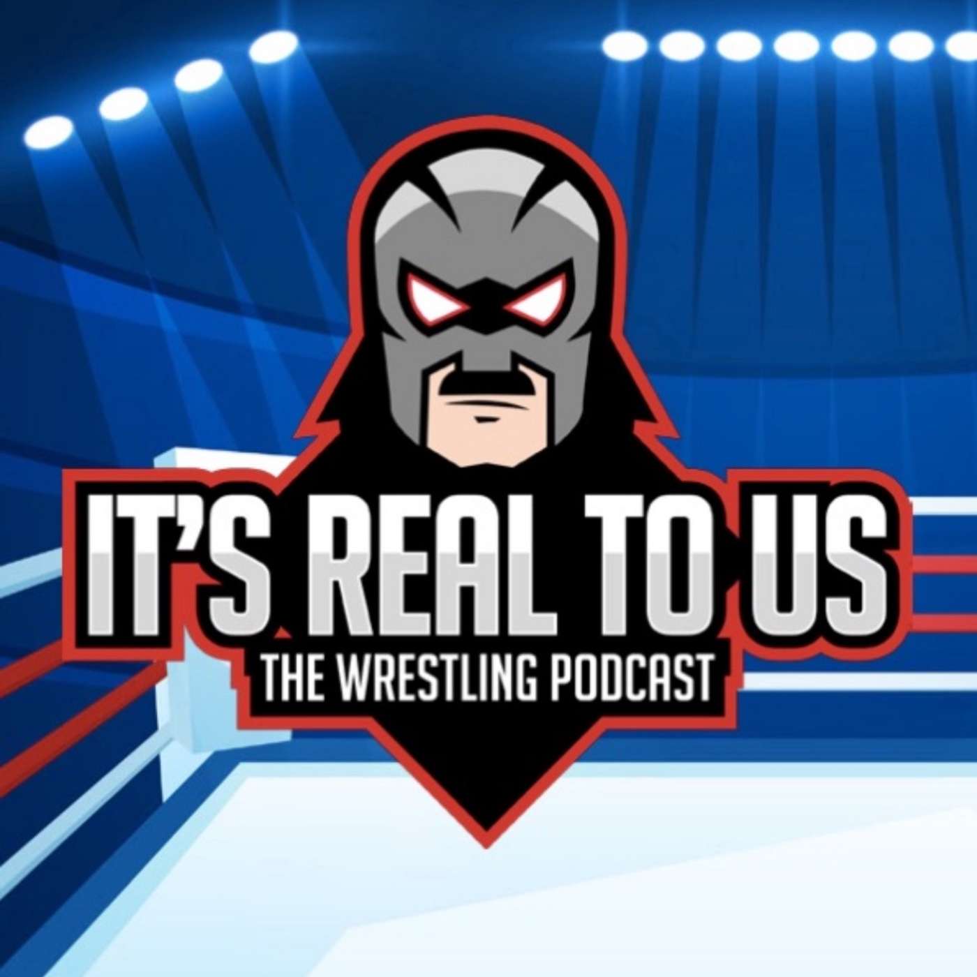 It\'s Real to Us - The Wrestling Show