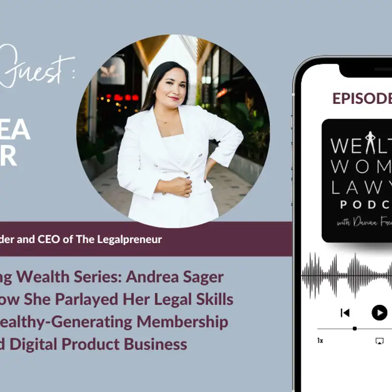 Amassing Wealth Series: Andrea Sager Shares How She Parlayed Her Legal Skills into a Wealthy-Generating Membership and Digital Product Business