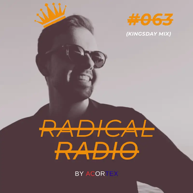 Radical Radio #063 (KINGSDAY MIX)