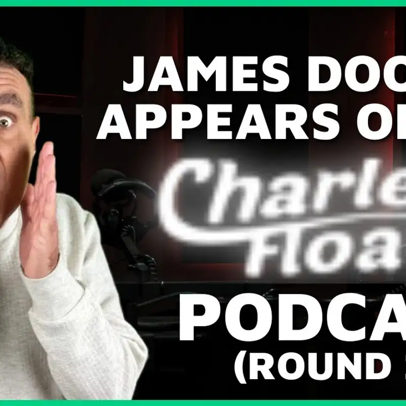 Charles Floate Interviews The Legend James Dooley | Charles Floate Podcast Round 2