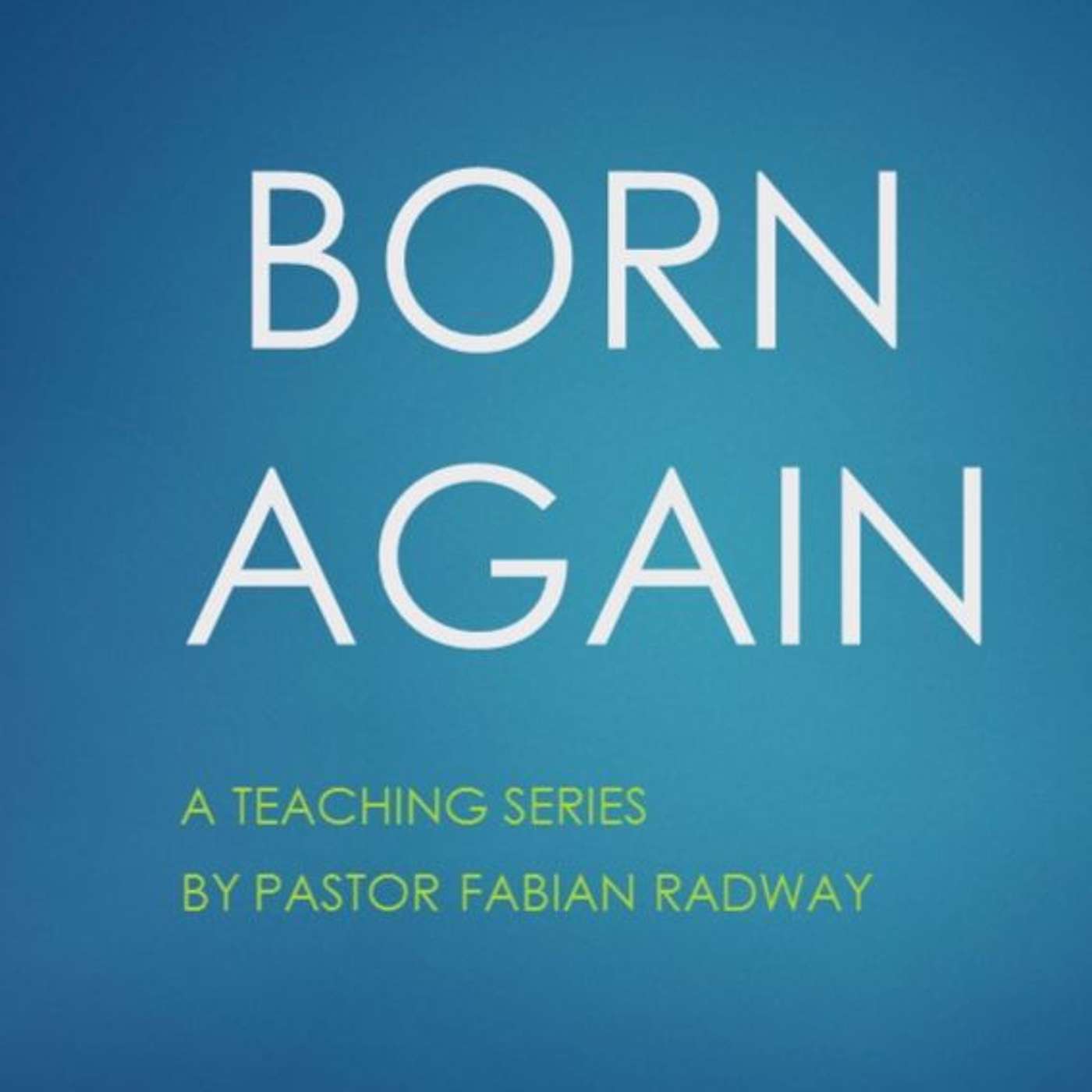 BORN AGAIN WK 2.MP3 episode artwork