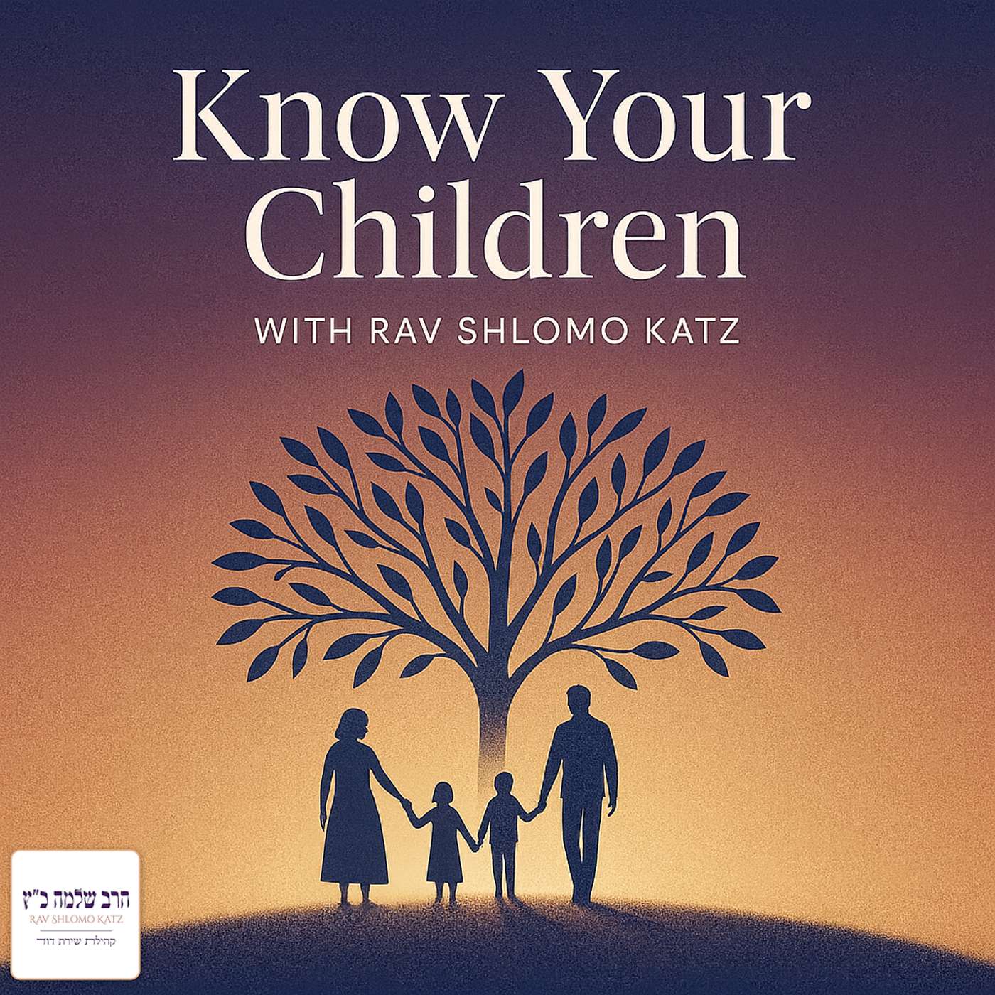 Know Your Children with Rav Shlomo Katz