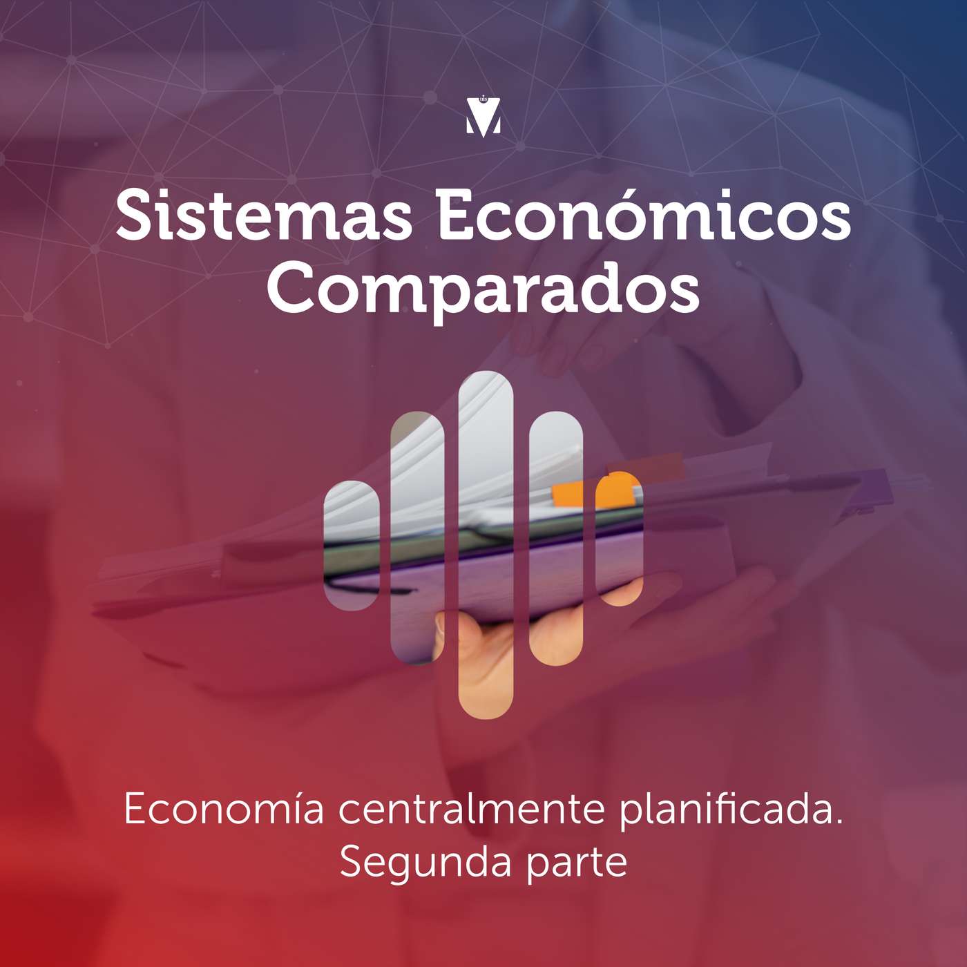 5 - SISTEMAS ECONÓMICOS COMPARADOS: Economía centralmente planificada. Segunda parte. episode artwork