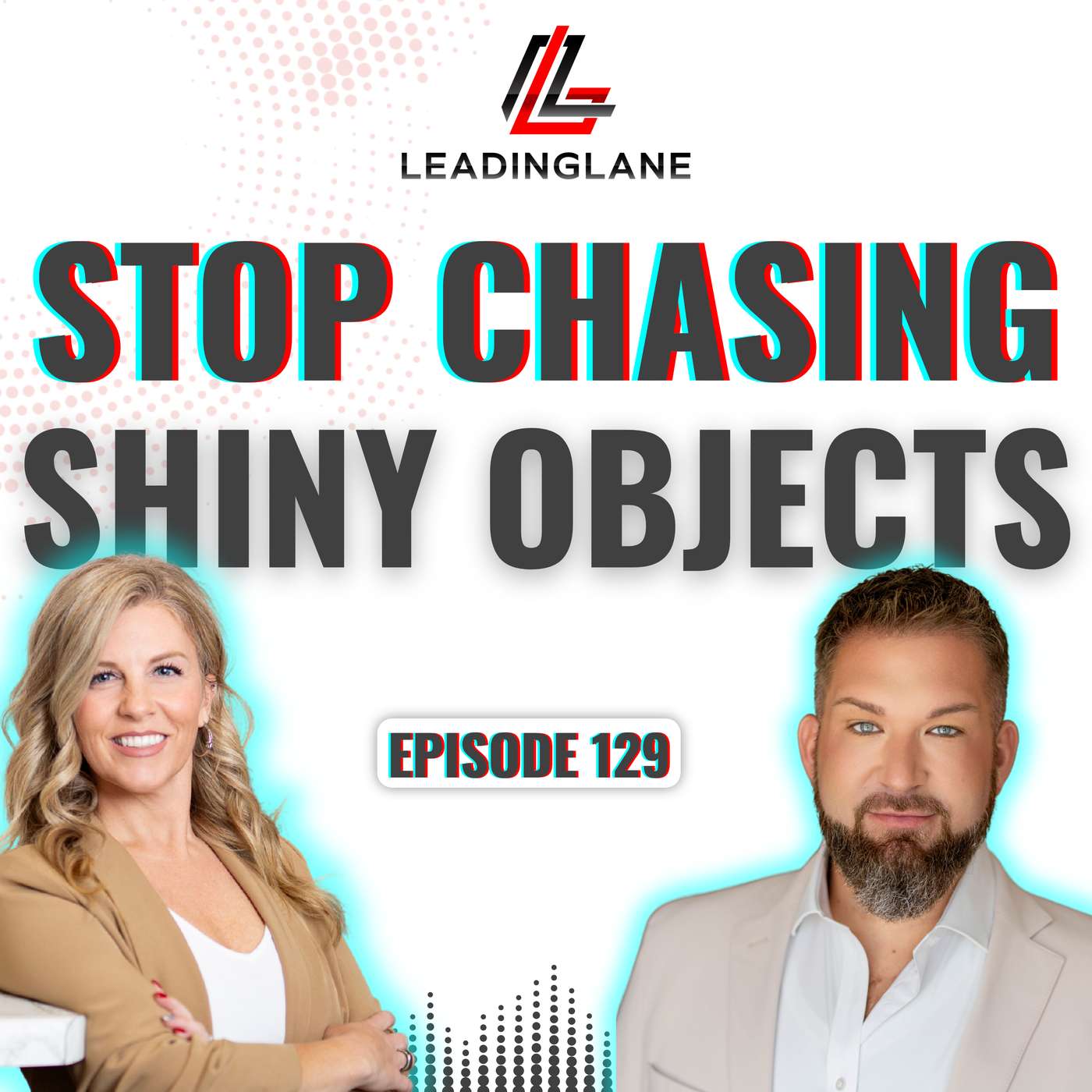 Stop Chasing Shiny Objects: The Priority That Actually Grows Your Business | LeadingLane Podcast | Ep 129 episode artwork