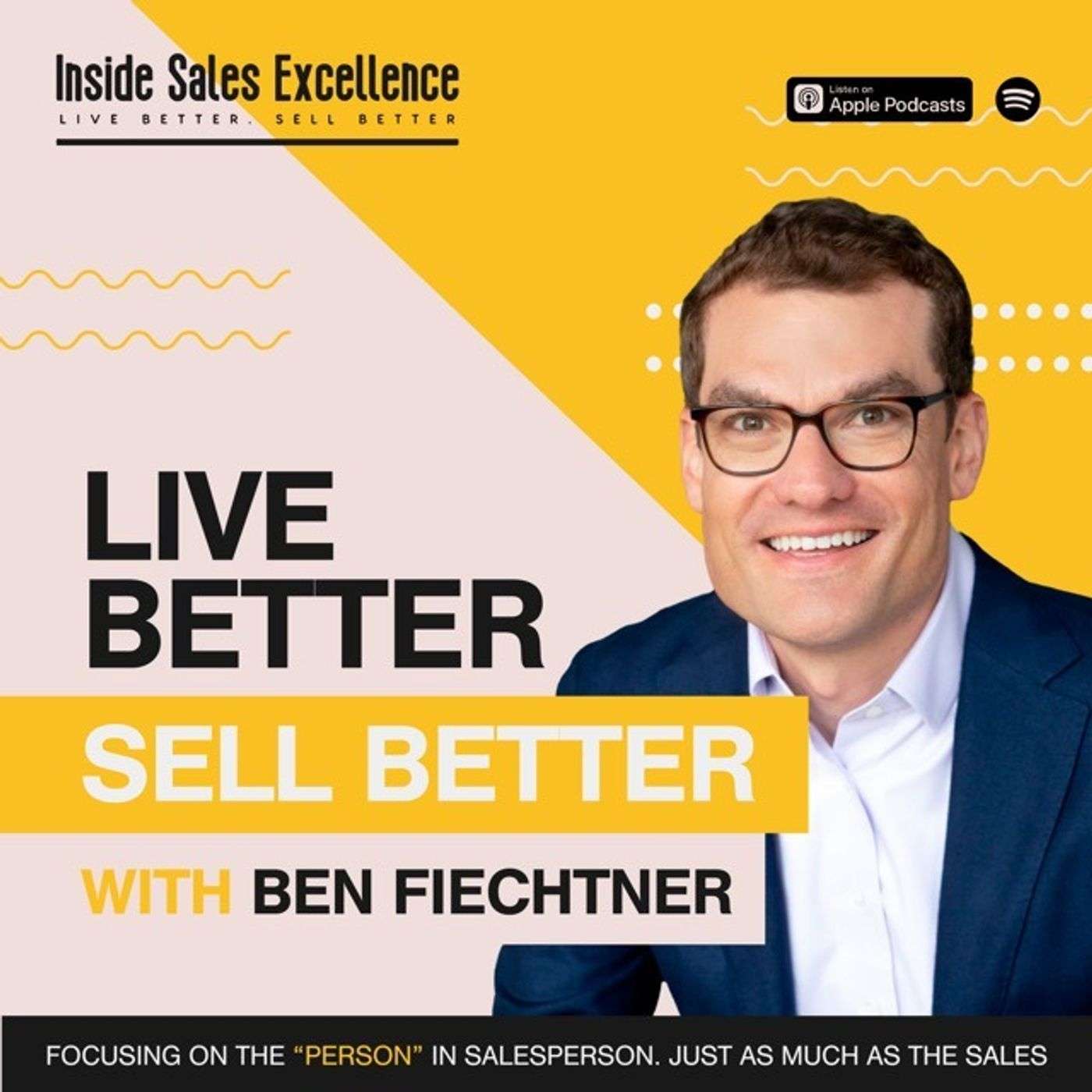 Crafting Sales Pitches and Managing the Sales Process With Ben Fiechtner