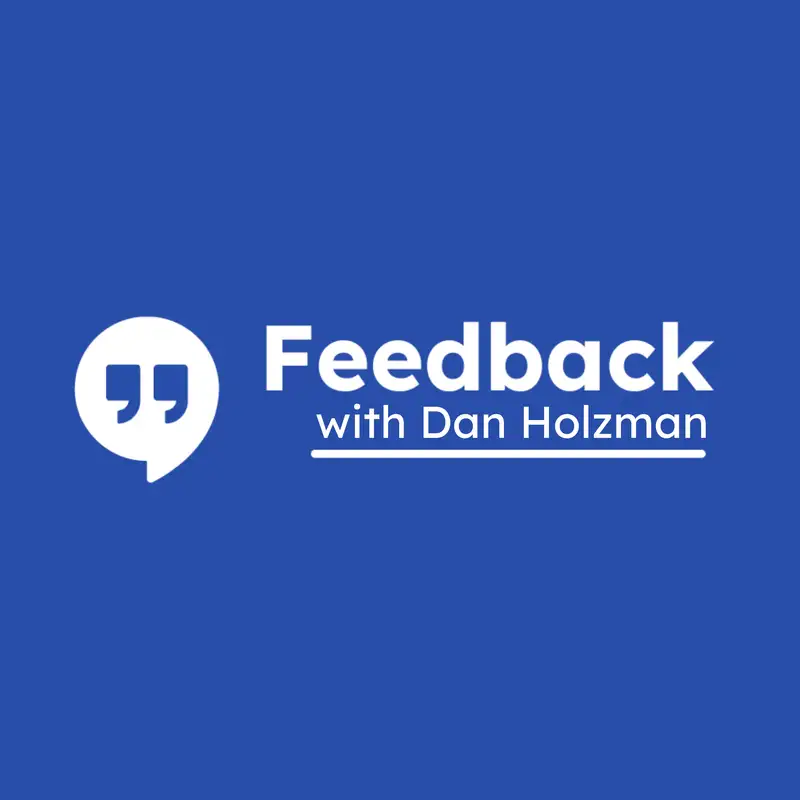 FEEDBACK with Dan Holzman (August 14, 2026)