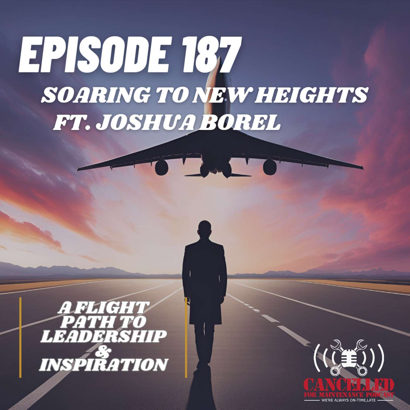 Soaring to New Heights: a flight path to leadership and inspiration ft. Joshua Borel Soaring to New Heights: a flight path to leadership and inspiration ft. Joshua Borel