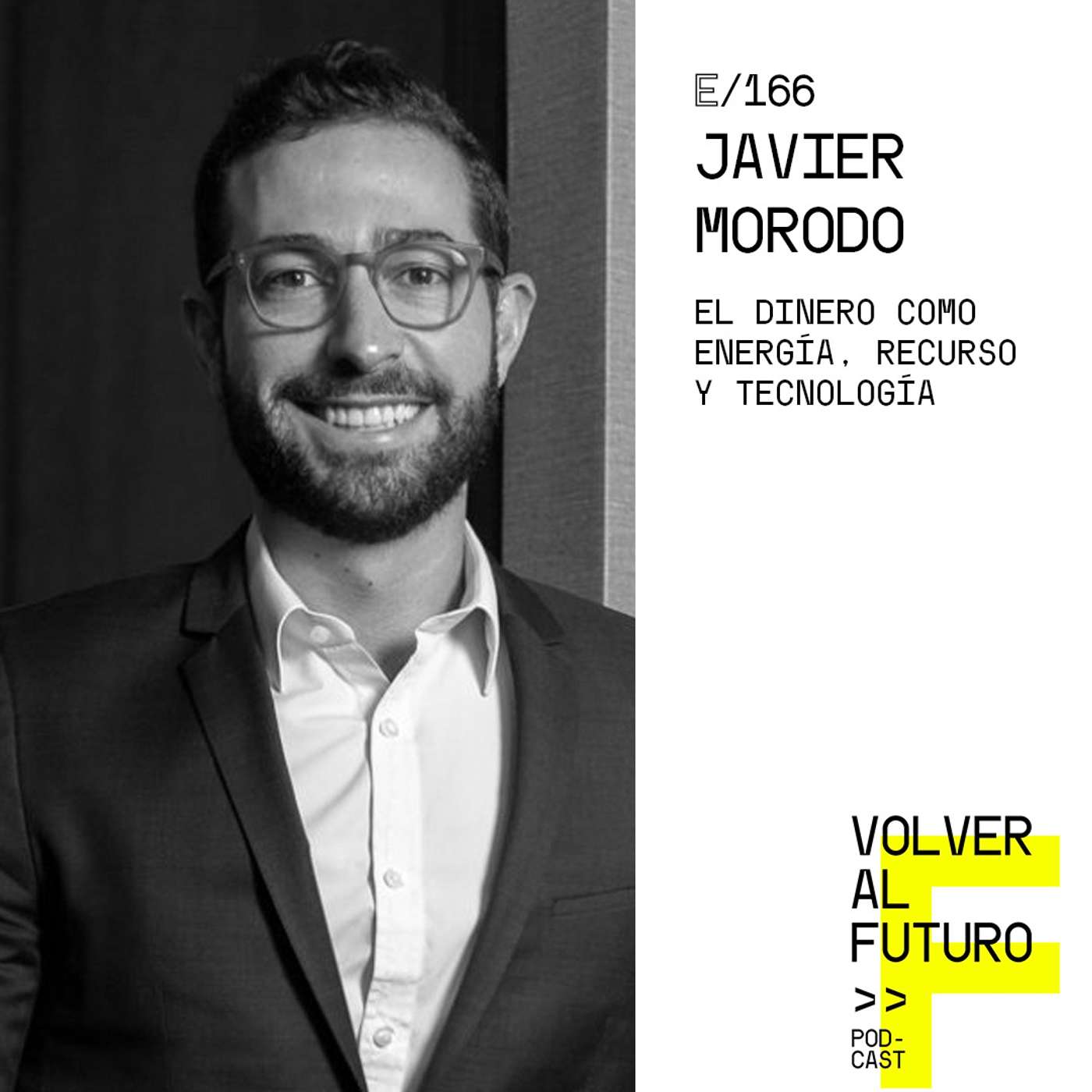 # 166 Javier Morodo - El Dinero como Energía, Recursos y Tecnología episode artwork
