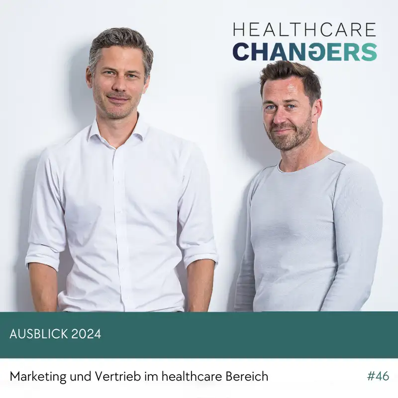 #46: Das wartet 2024 auf Marketing und Vertrieb im Healthcare-Bereich [>] Dominik Flener & René Neubach