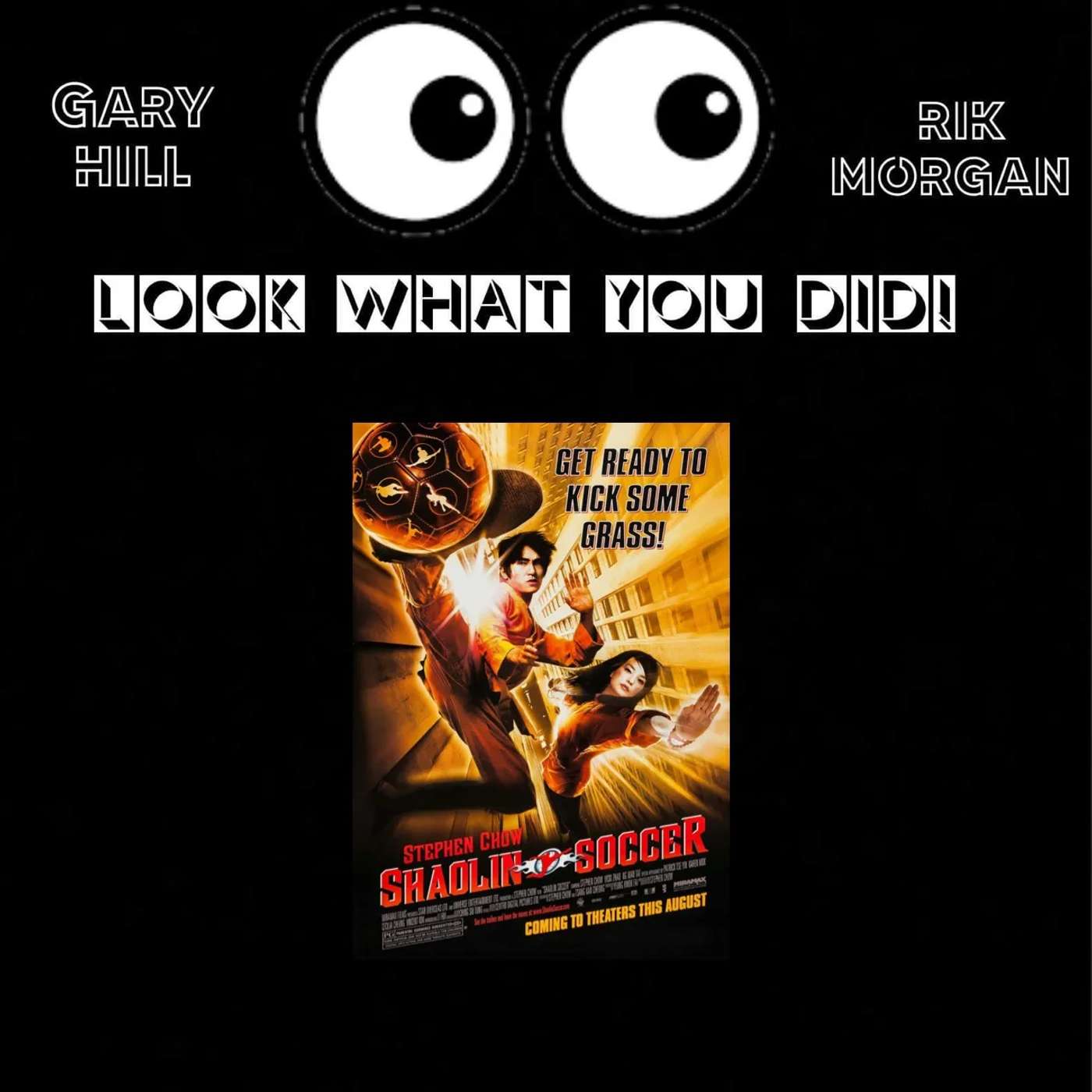 Look What You Did #2 : Shaolin Soccer