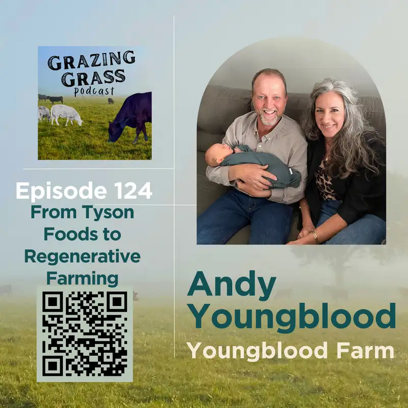 e124. From Tyson Foods to Regenerative Farming with Andy Youngblood