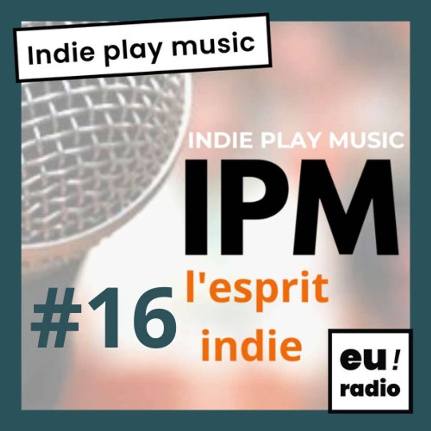 Indie Play Music - Émission du 16 mai 2024 (première partie) episode artwork