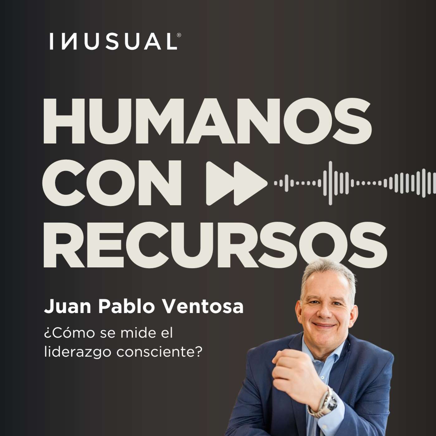 ¿Cómo se mide el liderazgo consciente? Con Juan Pablo Ventosa