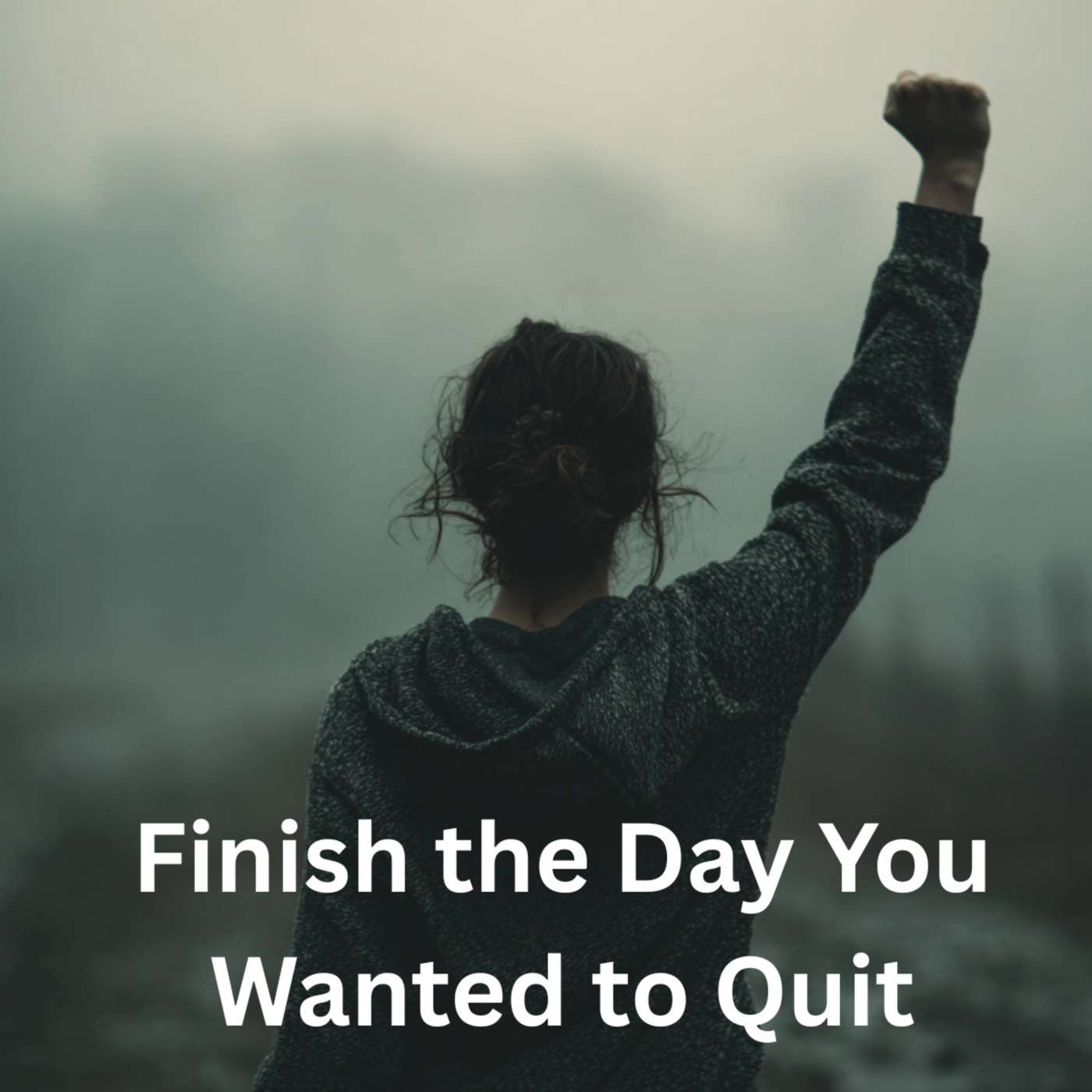 Day 27 – Finish the Day You Wanted to Quit episode artwork