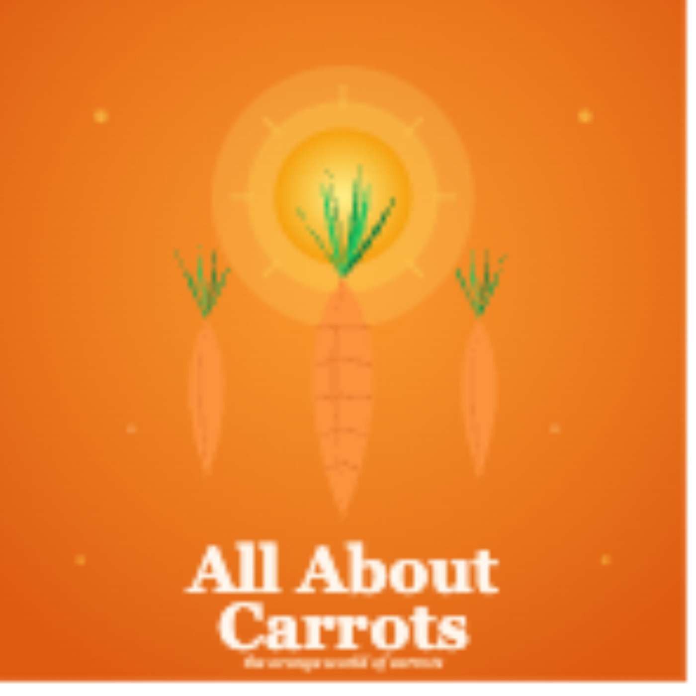All About Carrots (Much Better)