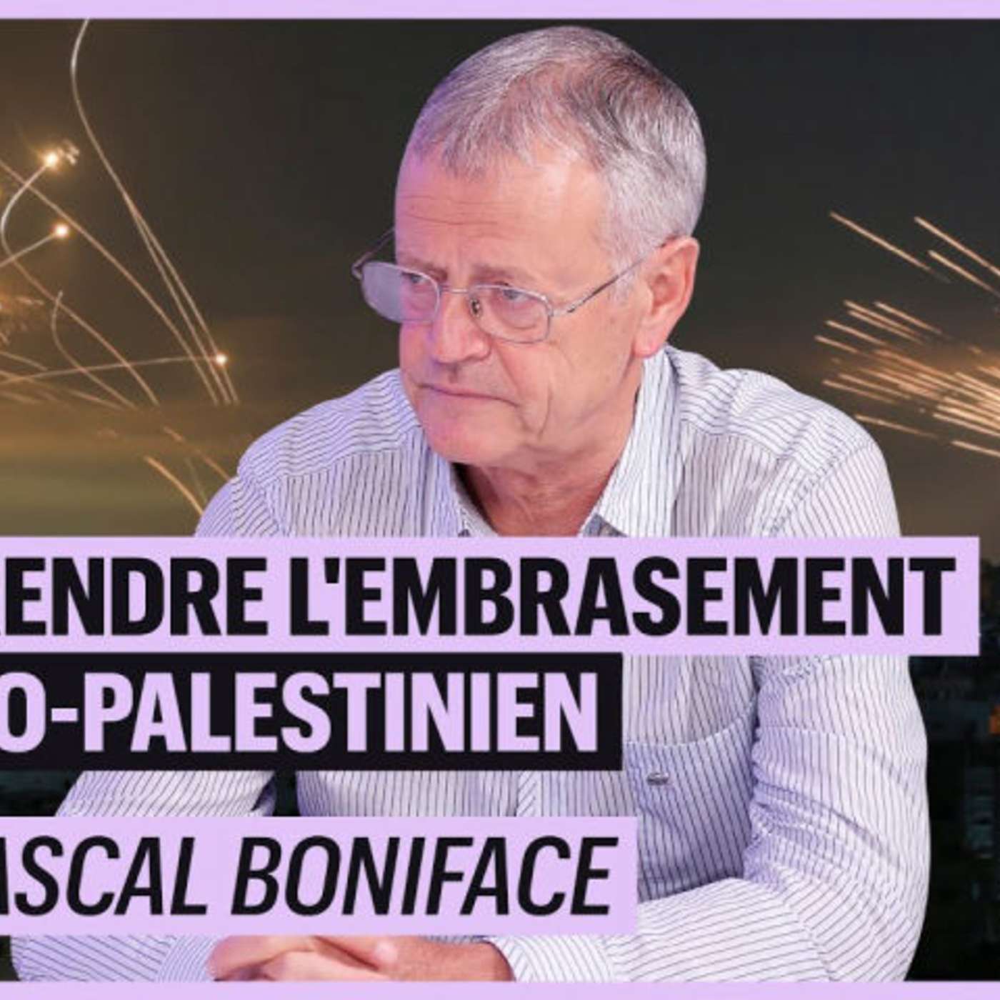 Comprendre l'embrasement israélo-palestinien avec Pascal Boniface Comprendre l'embrasement israélo-palestinien avec Pascal Boniface