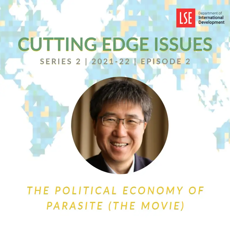 S2, E2 Ha-Joon Chang – The Political Economy of Parasite (the movie)