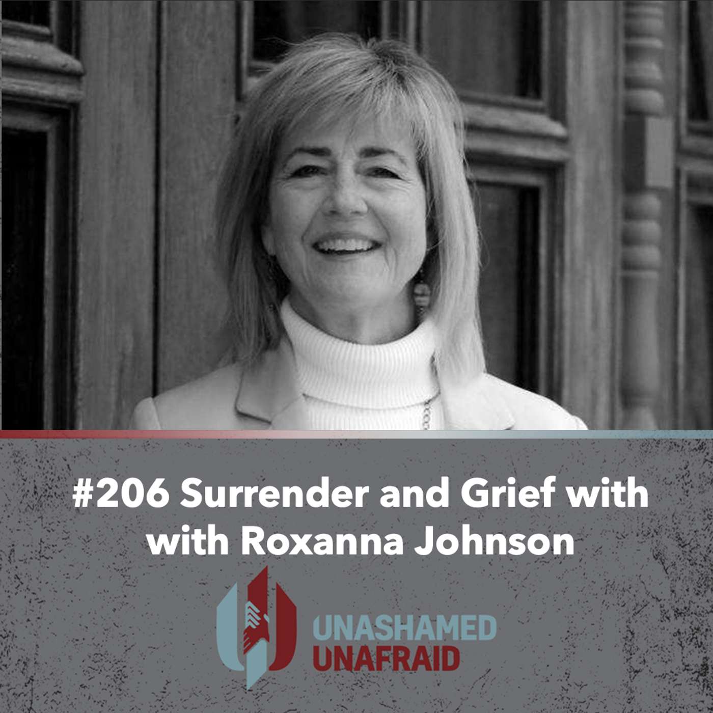 EP 206: Surrender and Grief With Roxanna Johnson