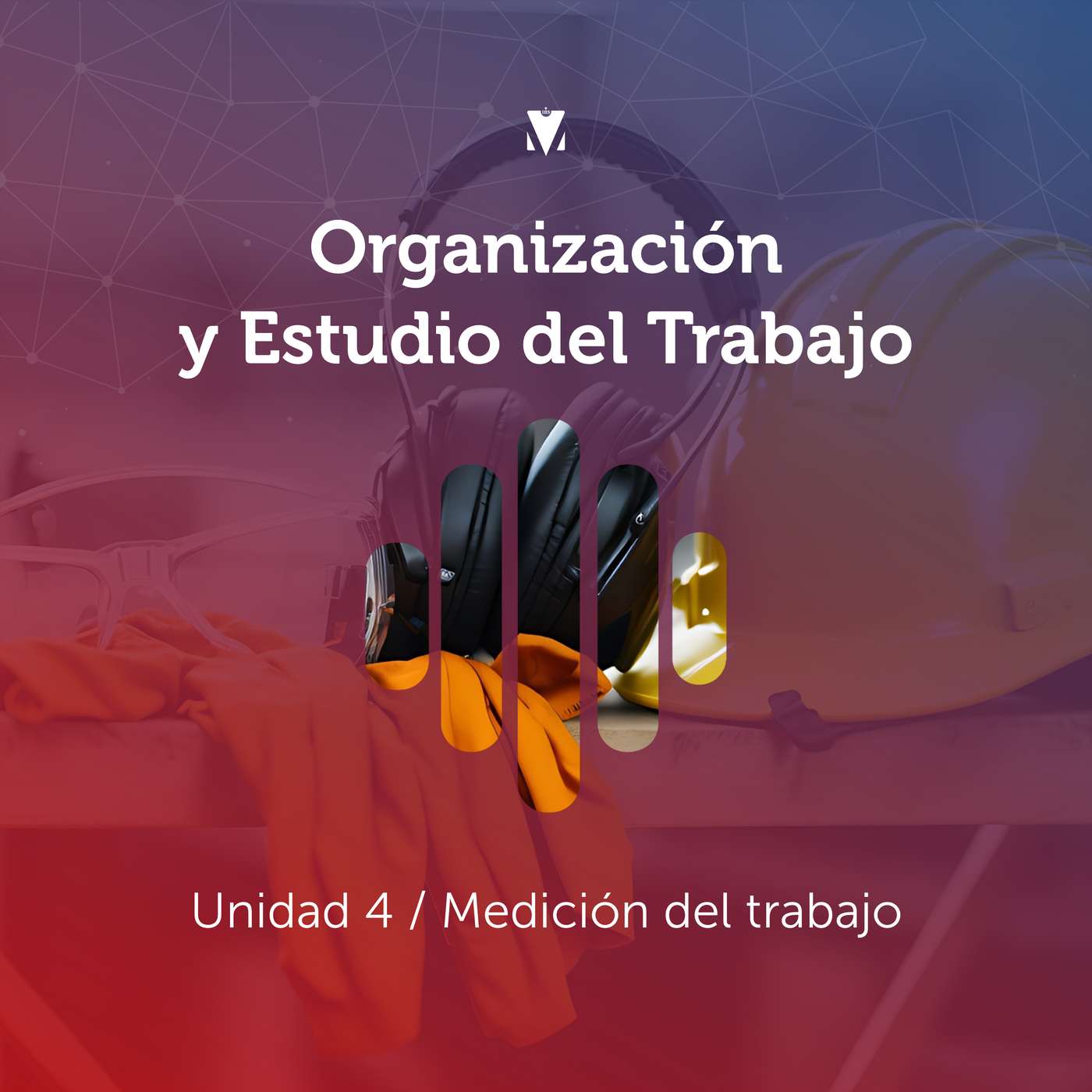 6 - ORGANIZACIÓN Y ESTUDIO DEL TRABAJO: Unidad 4 - Medición del trabajo episode artwork