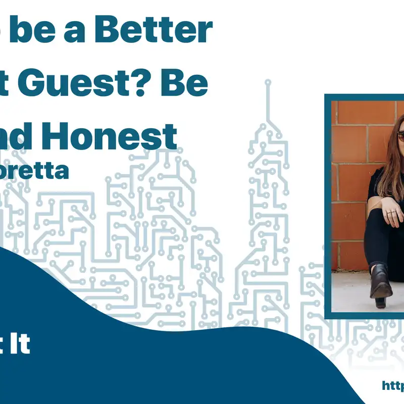Want to be a Better Podcast Guest? Be Open and Honest with Sara Loretta