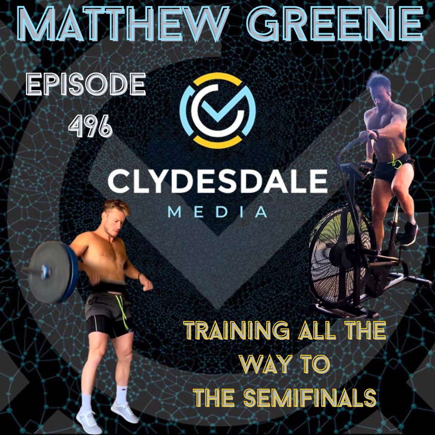 Matthew Greene - The Clydesdale Media Semifinalist Series | Training All the Way to the Semifinals episode artwork