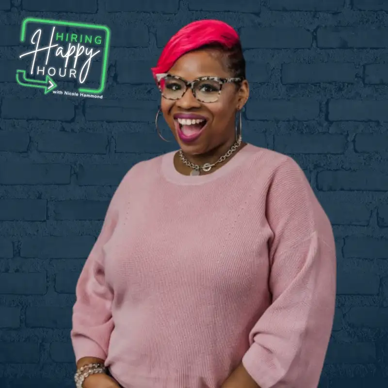 How to Build a People-First Culture at Work - LaShawn Davis - Hiring Happy Hour - Episode # 022