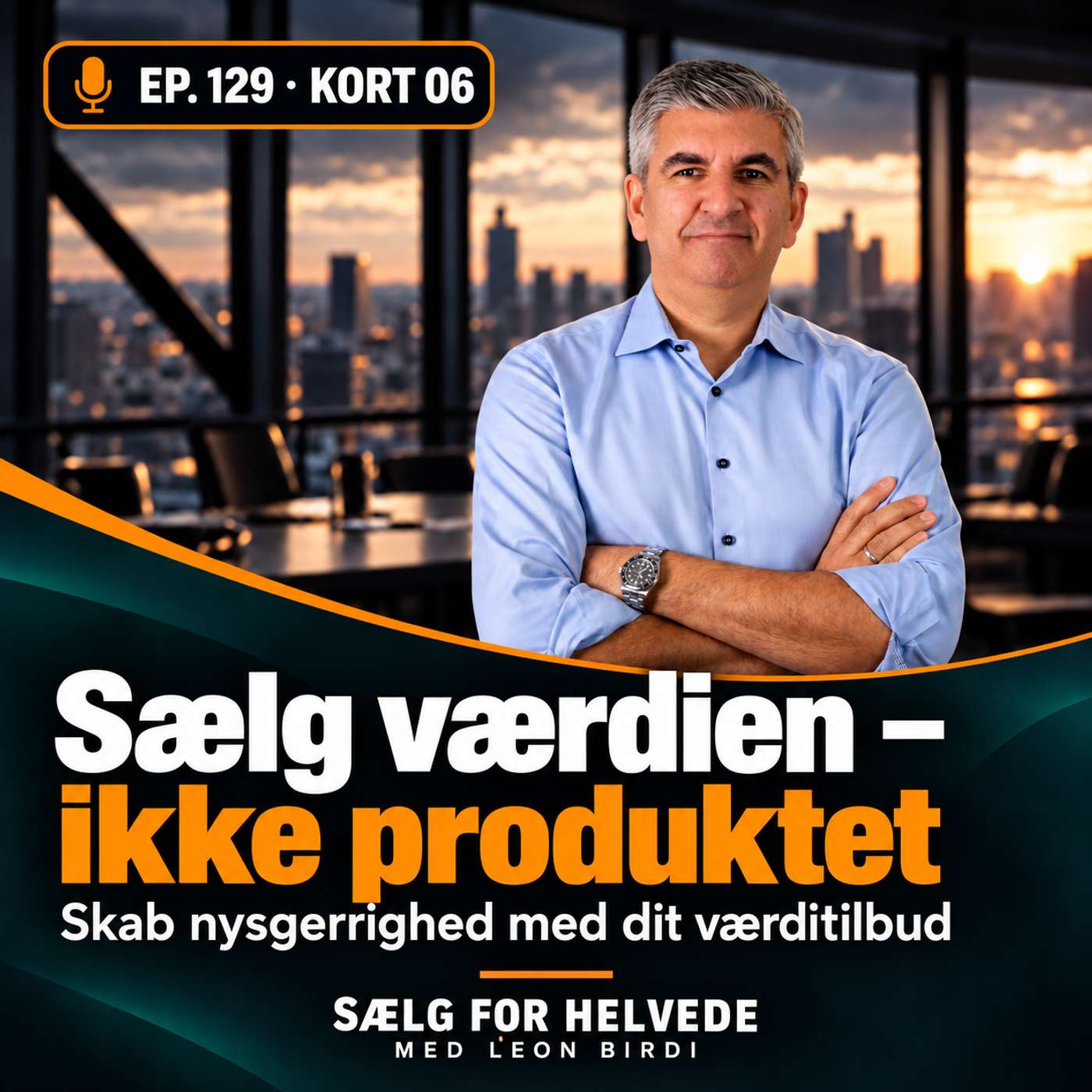 #129 Sælg værdien, ikke produktet - Salgssprint 06-25