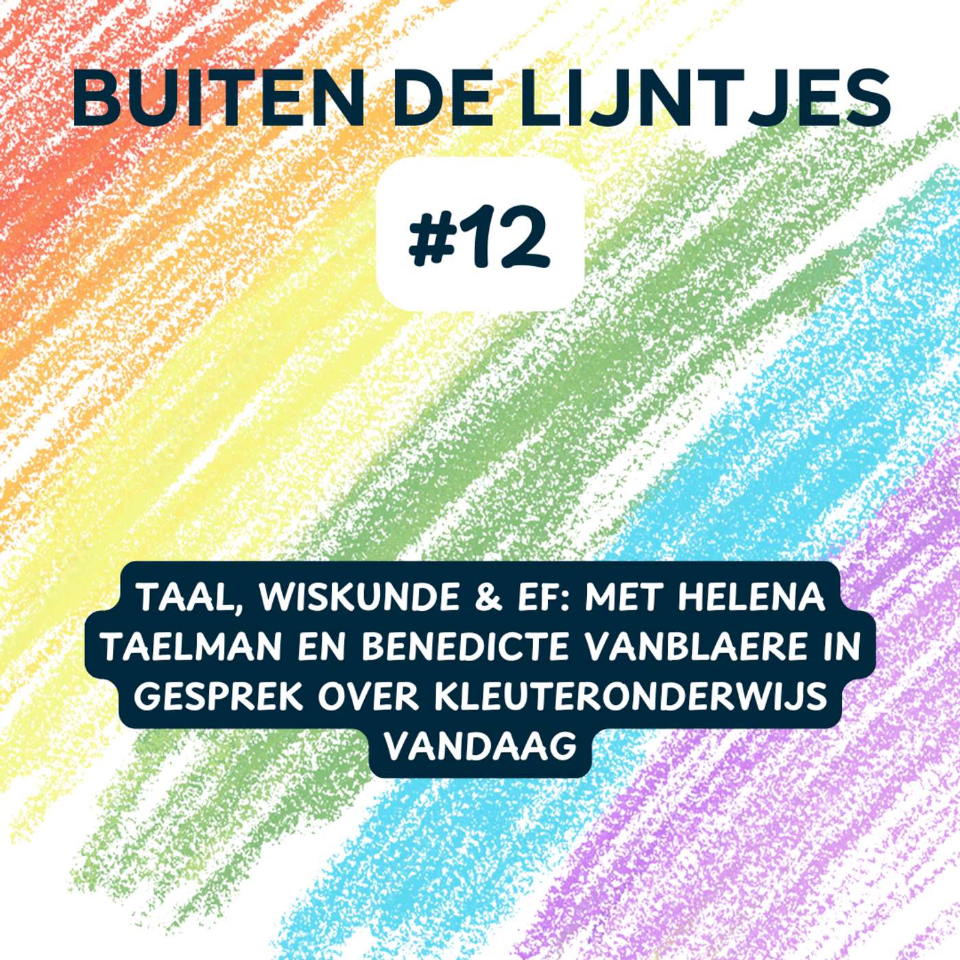 #12 | Taal, Wiskunde & EF: met Helena Taelman en Benedicte vanblaere in gesprek over kleuteronderwijs vandaag episode artwork