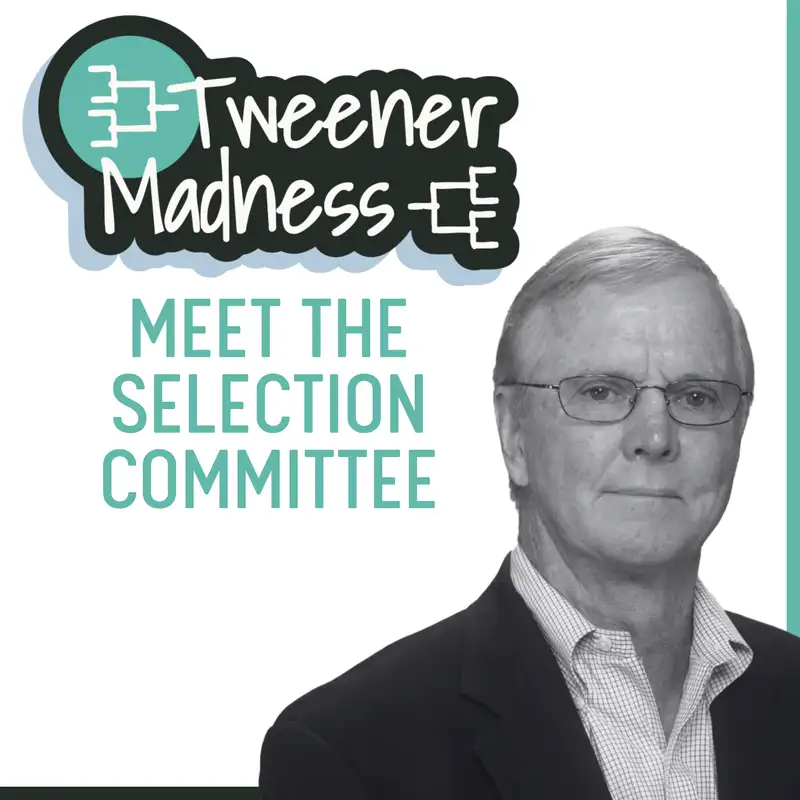 Tweener Madness! Meet the Selection Committee: Randy Myer