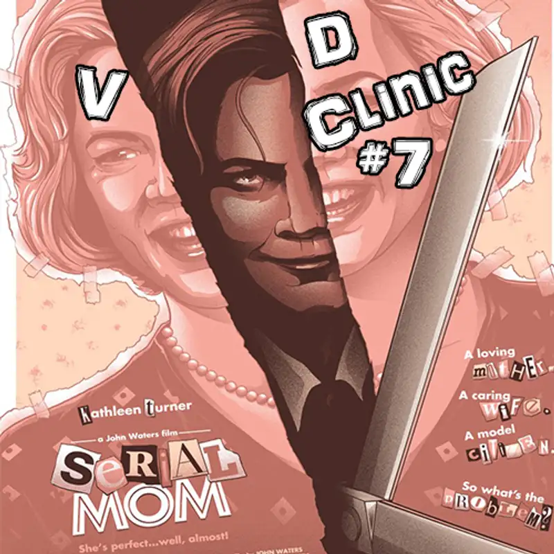 VD Clinic Episode 7: Serial Mom