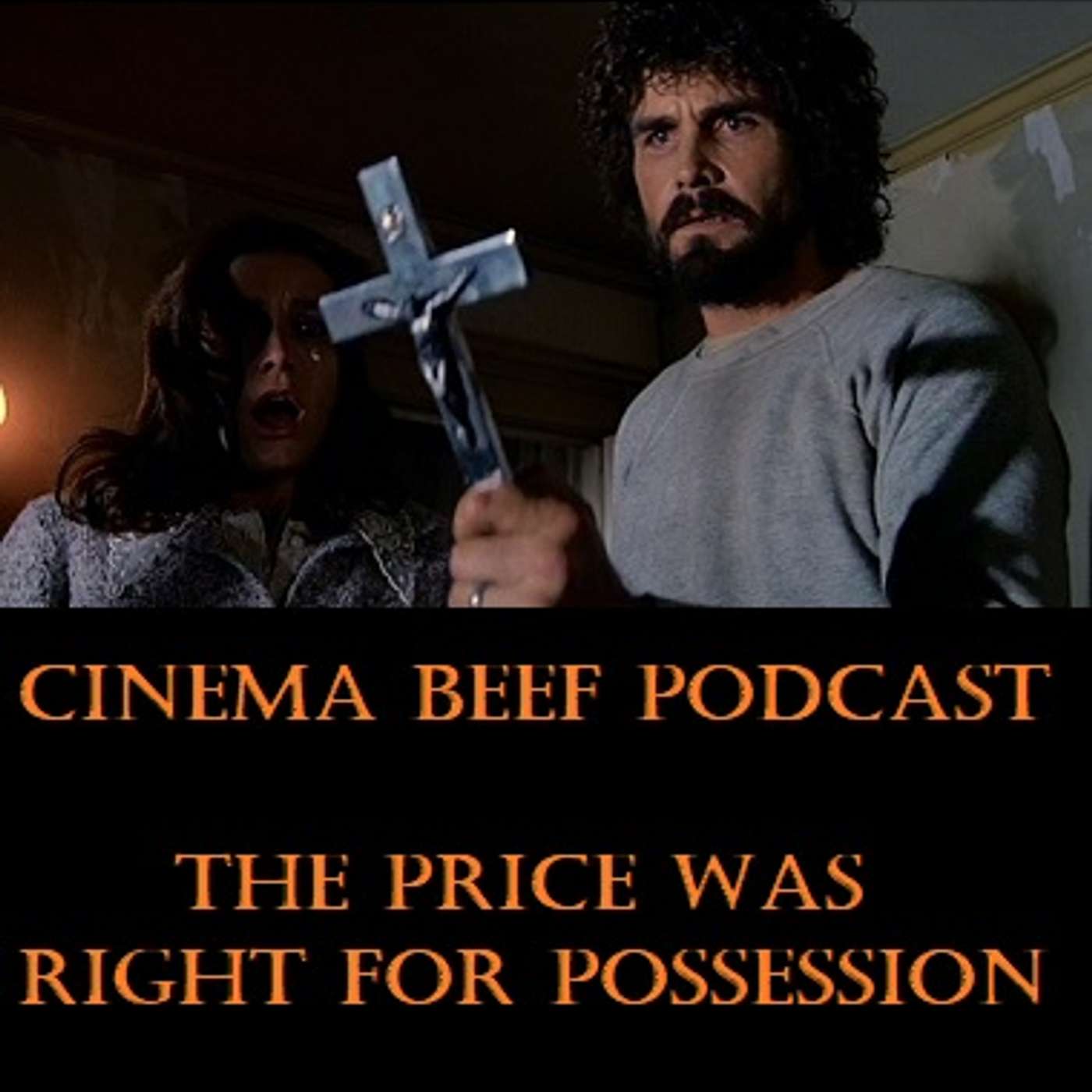 Cinema Beef Podcast #157 : The Price Was Right For Possession