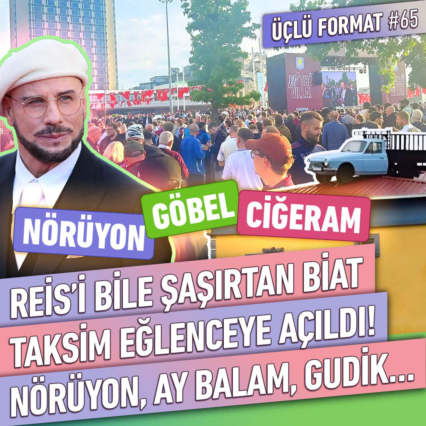 Taksim Eğlenceye Açıldı! Erdoğan’ı Bile Şaşırtan Biat, Defalarca Nörüyon | Üçlü Format #65 episode artwork