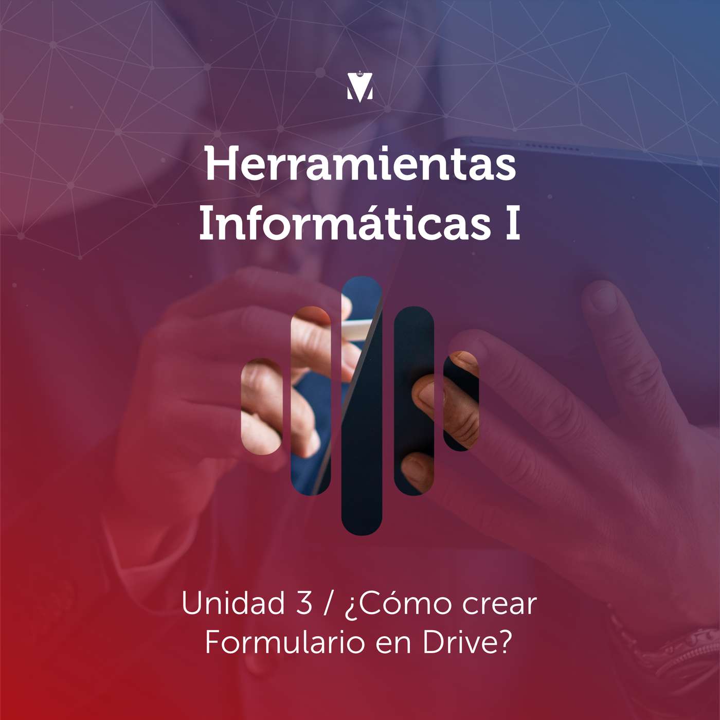 3 - HERRAMIENTAS INFORMÁTICAS I: Unidad 3 - ¿Cómo crear Formulario en Drive? episode artwork