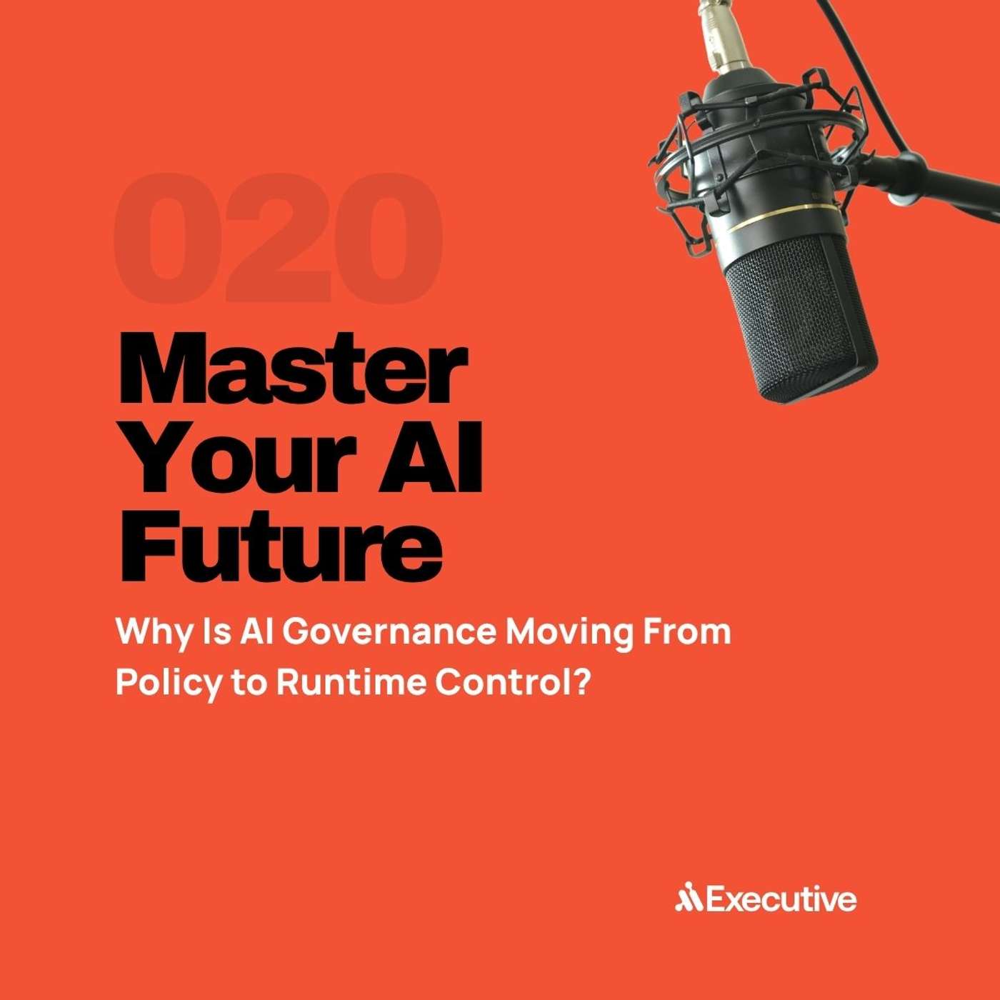 Why Is AI Governance Moving From Policy to Runtime Control? episode artwork