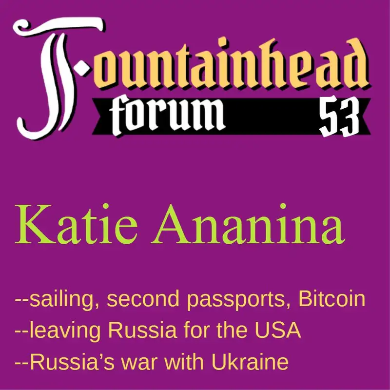 FF-53: Katie Ananina on second passports, Bitcoin, and Russia's war with Ukraine