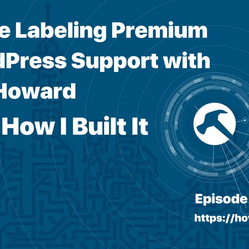 White Labeling Premium WordPress Support with Joe Howard