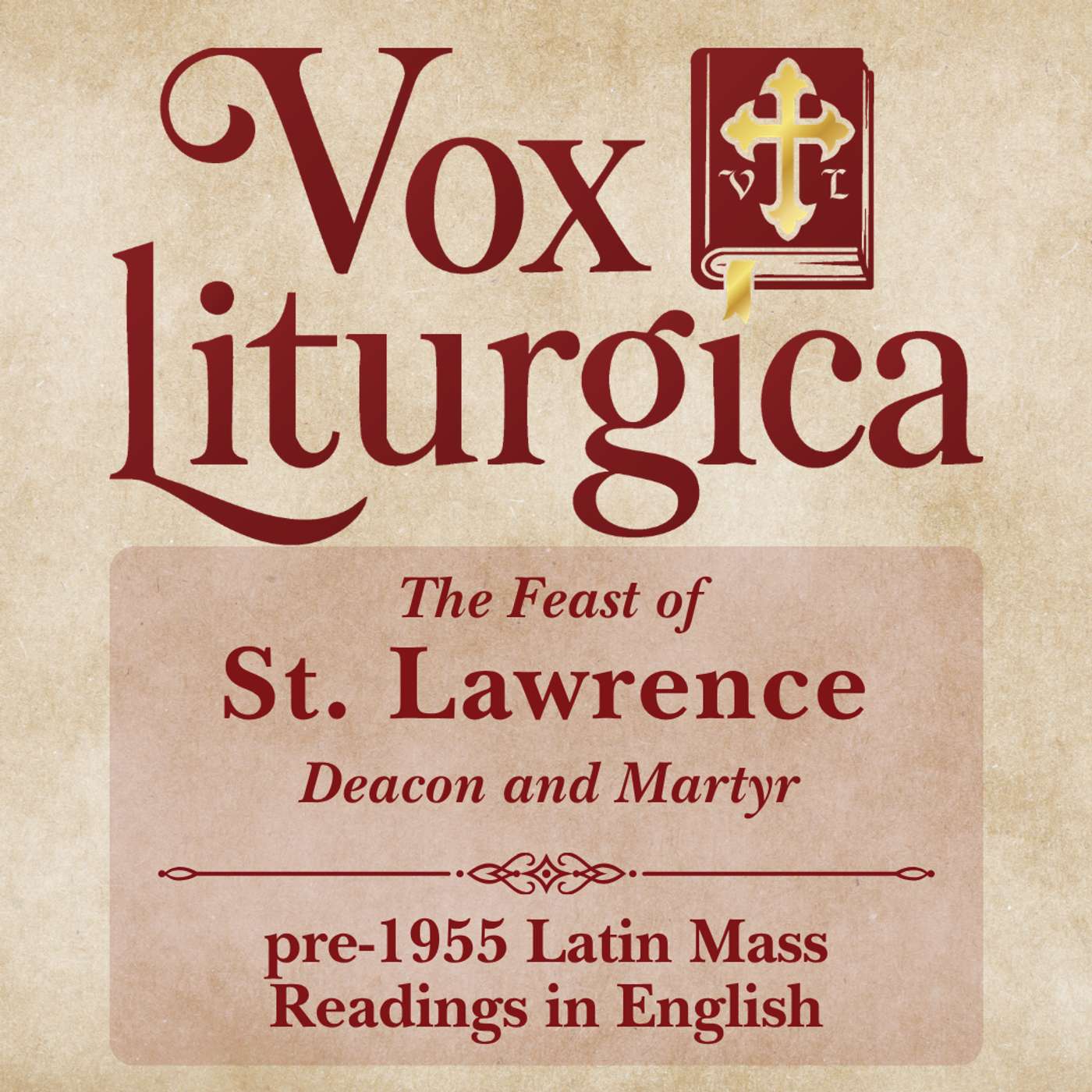 The Feast of St. Lawrence | Deacon and Martyr | pre-1955 Missal | Latin Mass Readings | 8/10/2026 episode artwork