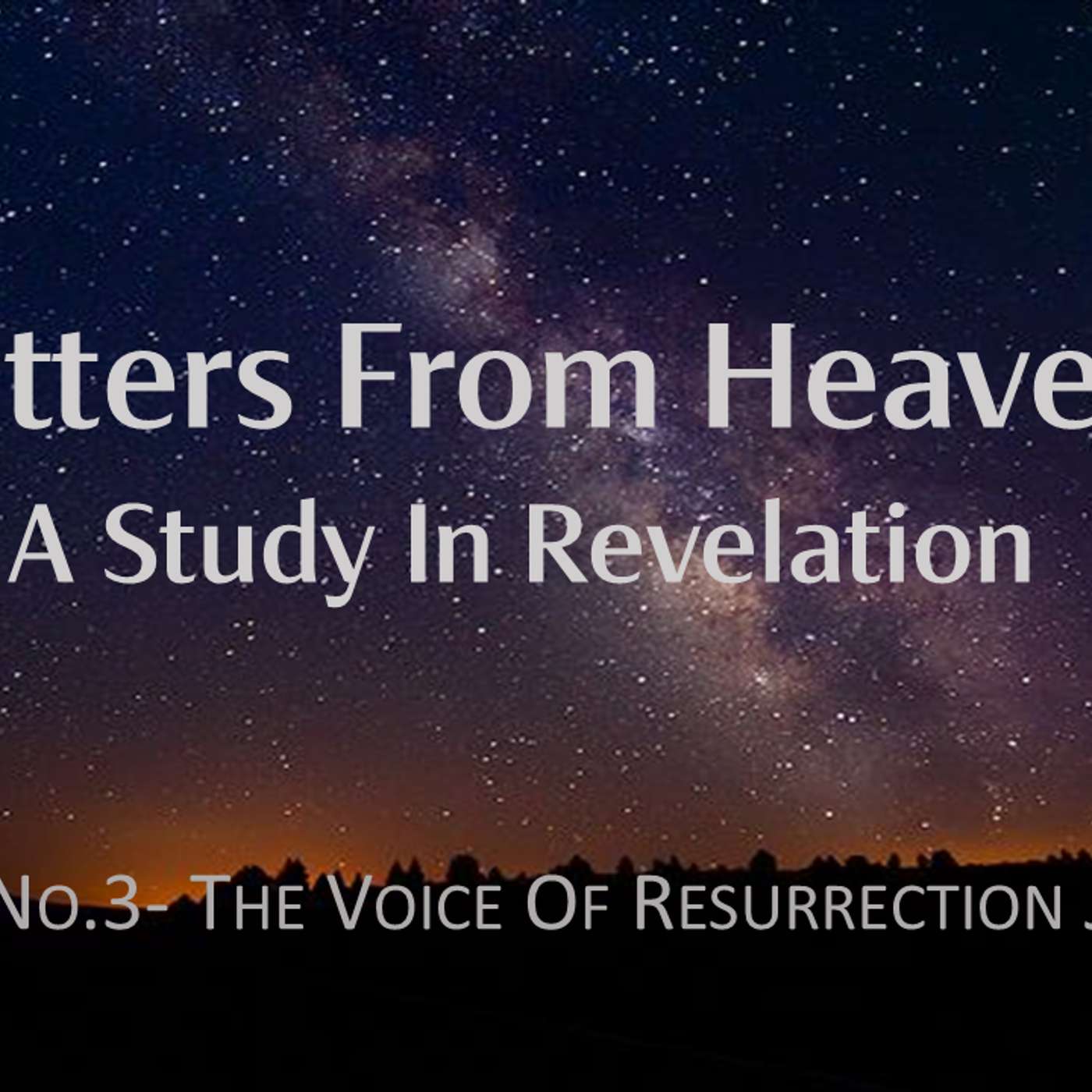 Letters From Heaven (Revelation) No.3 - The Voice of Resurrection Jesus