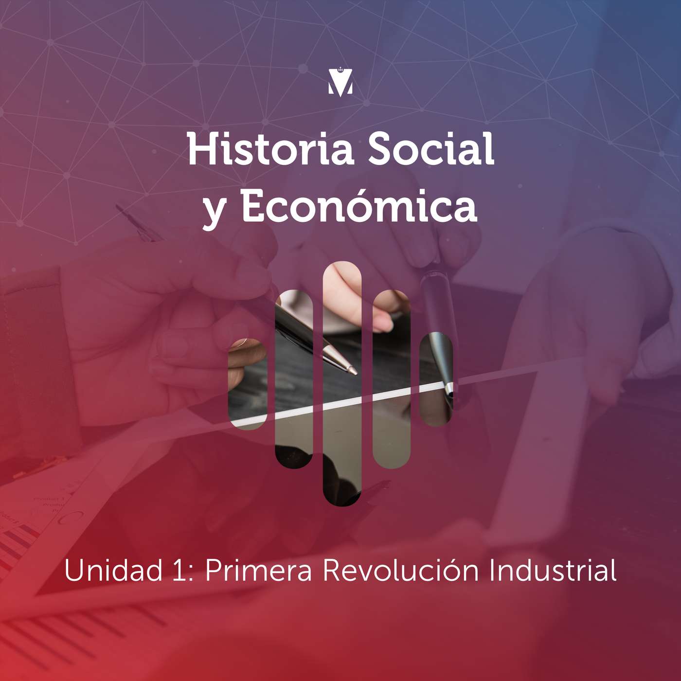 3 - HISTORIA SOCIAL Y ECONÓMICA: Unidad 1- Primera Revolución Industrial episode artwork