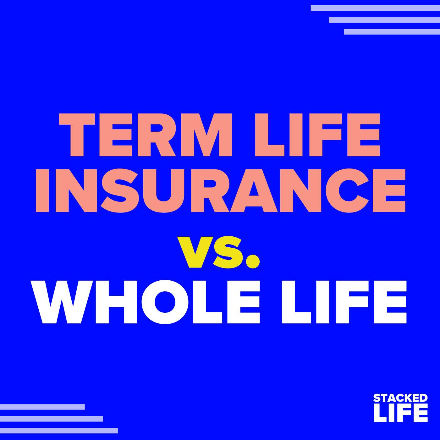 07: Term Life Insurance vs. Whole Life