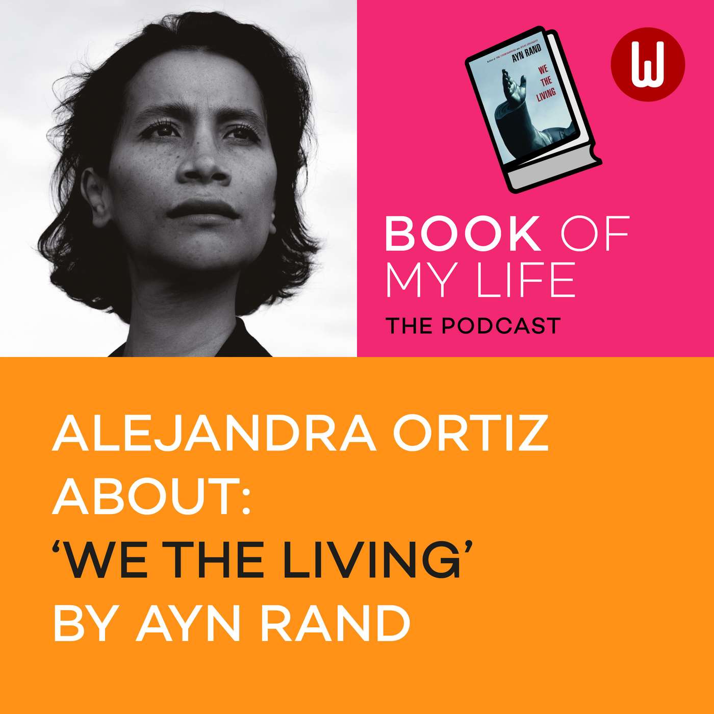 Book of my Life: Alejandra Ortiz about 'We the Living' by Ayn Rand episode artwork