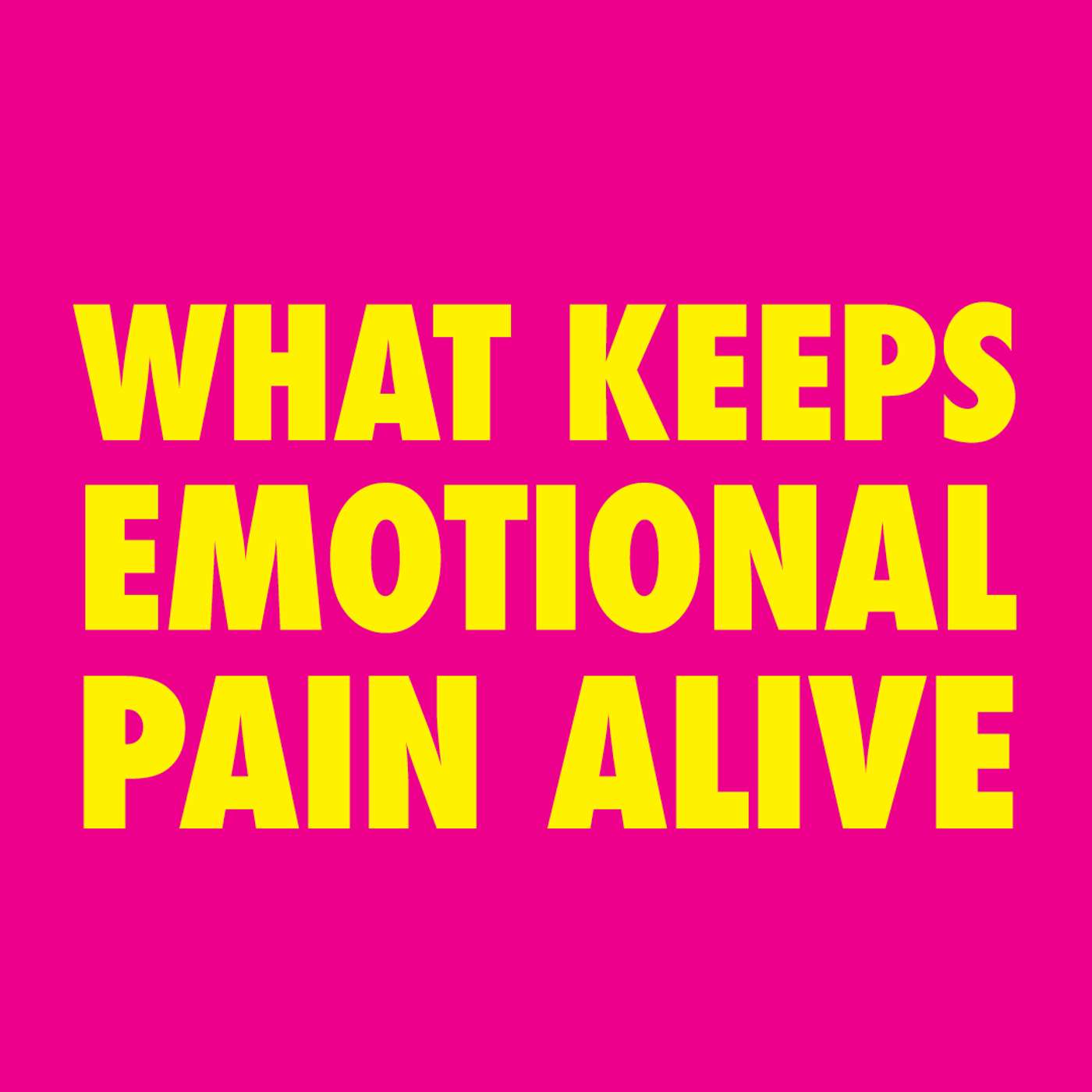What Keeps Emotional Pain Alive: Avoidance and Meaning-Making