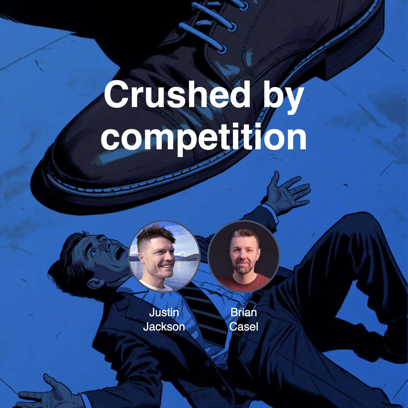 Do you worry about getting crushed by the competition? Do you worry about getting crushed by the competition?