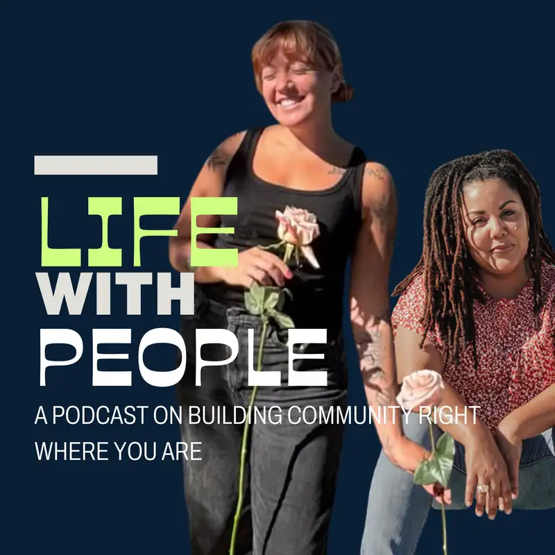 Episode 3: Community is Friendship with Moriah McLeod & Mika Harris